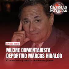Mu3re comentarista deportivo Marcos Hidalgo #GUAYAQUIL #GUAYAS A la edad de  81 años, este miércoles 31 de mayo de 2023 fall3ció el comentarista  deportivo Marcos Hidalgo, quien actualmente laboraba en radio la