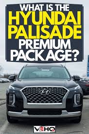 Compare rankings and see how the cars you select stack up against each other in terms of performance, features, safety, prices and more. What Is The Hyundai Palisade Premium Package