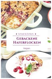 Veganes Wohlfuhl Fruhstuck Rezept Gebackene Haferflocken Mit Himbeeren Und Kokosflocken K Gesunde Fruhstucksrezepte Rezepte Gebackene Haferflocken