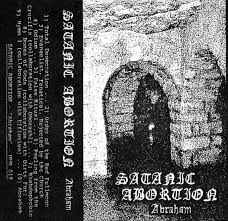 Satanic Abortion – Abraham (2017, Cassette) - Discogs