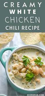 Creamy White Chicken Chili 4 Sons R Us White Chili Chicken Recipe Creamy White Chicken Chili Recipe Creamy White Chicken Chili