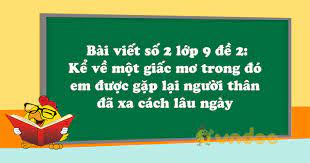 Lau mát cho trẻ bằng nước ấm. Bai Viáº¿t Sá»' 2 Lá»›p 9 Ä'á» 2 Ká»ƒ Vá» Má»™t Giáº¥c MÆ¡ Trong Ä'o Em Ä'Æ°á»£c Gáº·p Láº¡i NgÆ°á»i Than Ä'a Xa Cach Lau Ngay Viáº¿t Bai Táº­p Lam VÄƒn