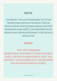 Notice The Lost Kingdoms Exhibition Temporary Closed Due To Artifacts Maintenance Department Of Museums Malaysia