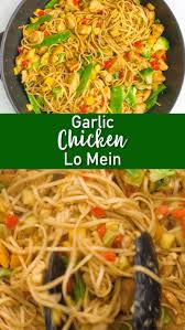 Garlic Chicken Lo Mein Easy Peasy Meals Recipe Chicken Lo Mein Recipes Food