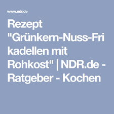 Rezept Grunkern Nuss Frikadellen Mit Rohkost Ndr De Ratgeber Kochen Rezepte Rohkost Kochen