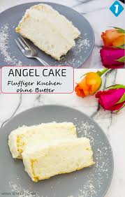 Kuchen Ohne Butter Rezept Fur Angel Food Cake Br De Kuchen Ohne Butter Kuchen Backen Ohne Butter