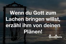 Wenn Du Gott Zum Lachen Bringen Willst Erzahl Ihm Von Mundmische De