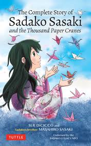 The Complete Story Of Sadako Sasaki And The Thousand Paper Cranes Paper Crane 1000 Paper Cranes Friends Show