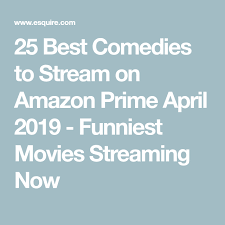 Amazon's comedy collection may not rival that of netflix in terms of we follow the level of customer interest on best comedies on amazon prime right now for updates. The 25 Best Comedies To Stream On Amazon Prime Right Now Comedies On Amazon Prime Best Movies On Amazon Amazon Prime Shows