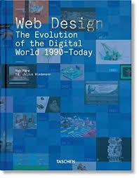 Web Design The Evolution Of The Digital World 1990 Today Https Www Amazon Co Uk Dp 3836572672 Ref Cm Sw R Pi Awdb T1 Web Design Free Web Design Evolution