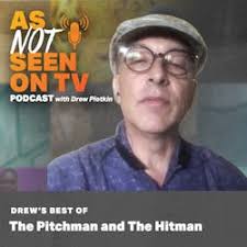 As NOT Seen On TV: Drew's BEST OF 'The Pitchman & The Hitman'