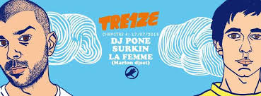 Tre1ze Chap. 4: DJ Pone, Surkin, La Femme at Concorde Atlantique, Paris
