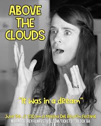Los Angeles! Our film Above the Clouds is playing tomorrow in Marina Del  Rey! Come see my friend Mary kill it!!! Grab tickets now before they are  gone I don't know when