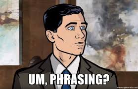 Archer Fans - What's your favorite "phrasing!" moment? | Facebook