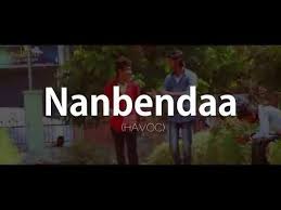 Nambendaa Song Tamil Album Song Friendship Nanbendaa Havoc Brothers 2k Views Youtube Friendship Songs Album Songs Songs