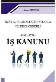 Is Kanunu Ozet Aciklamali Ictihatlarla Dilekce Ornekli 4857 Sayili