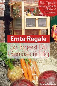 Lagerregal Selbst De Gemusegarten Anlegen Lagerregale Aufbewahrung Garten