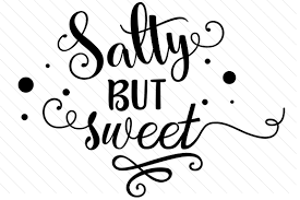 Images pictures photographs photos color black white lighter darker threshold. Salty But Sweet Svg Cut File By Creative Fabrica Crafts Creative Fabrica
