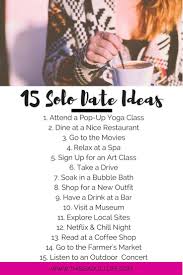 15 Solo Date Ideas To Try Today Self Care Activities Self Care Bullet Journal Self Help