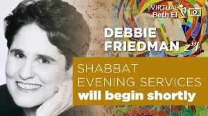 Shabbat Evening Services featuring the Music of Debbie Friedman z”l