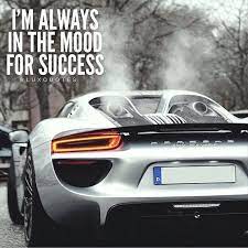I M Always In The Mood For Success Luxury Cars Motivation Sports Cars Ferrari