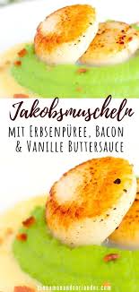 Jakobsmuscheln Rezept Mit Erbsenpuree Bacon Und Vanille Beurre Blanc Rezept Jakobsmuscheln Rezept Gebratene Jakobsmuscheln Erbsenpuree