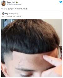 Thought it was a cuh or taquache haircut. Edgar Haircut Tweet Takuache Know Your Meme