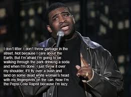 Patrice O Neal On Littering Comedian Quotes Funny Pictures Funny Memes