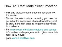 Many unapproved home remedies can. Male Yeast Infection Symptoms And Causes