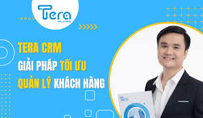 Tera CRM: Giải pháp tối ưu quản lý khách hàng - Tera
