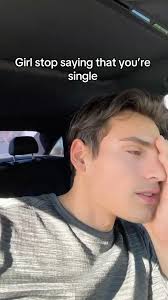 STOP SAYING YOU’RE SINGLE 😂