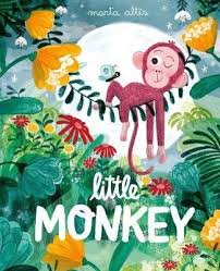 Little Monkey By Marta Altes Childrens Books Illustrations Little Monkeys Children S Book Illustration