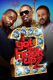 Watch I Got The Hook Up 2 Movie 2019 Online Streaming Dvd Bluray Hd Quality Download I Got T Free Movies Online Full Movies Online Free Full Movies