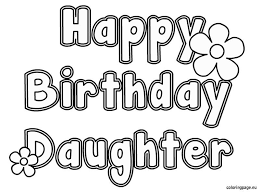 Happy Birthday Daughter Coloring Happy Birthday Daughter Birthday Coloring Pages Happy Birthday Husband