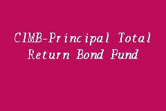 Aggregate bond index (the index) at the time of purchase. Cimb Principal Total Return Bond Fund Bond Fund In Kuala Lumpur