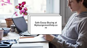 Where Can I Buy an Essay Safely? Visit MyAssignmentHelp.com | Alley John