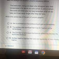 Check spelling or type a new query. Please Answer Asap What Is The Central Idea Of This Part Of Lincoln S Speech Brainly Com