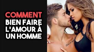 Comment Bien Faire L Amour A Un Homme Et Le Rendre Fou De Desir Youtube