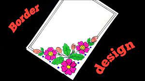 Polish your personal project or design with these flower design transparent png images, make it even more personalized and more attractive. Flowers Border Designs On Paper Beautiful Border Designs Project Work Designs Borders For Projects Youtube