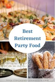 The best way to face your fears is to just eat them. Best Retirement Party Food Ideas Which Will Impress The Guests Retirement Parties Food Party Food