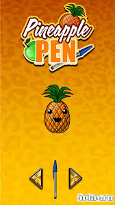 I have a pen, i have pineapple ugh! Download Pineapple Pen 1 01 Apk For Android