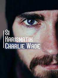 Si karismatik charlie wade bahasa indonesia pdf. Si Karismatik Charlie Wade In 2021 Novels To Read Online Novels Novels To Read