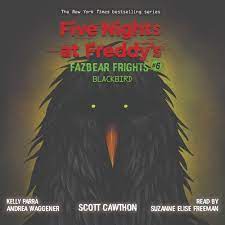 Scott cawthon (born in 1978) is the developer of the five nights at freddy's franchise, including five nights at freddy's, 2, 3, 4, sister location, freddy fazbear's pizzeria simulator, and ultimate custom night. Five Nights At Freddy S Fazbear Frights Book 6 Blackbird By Scott Cawthon Audiobook By Scholastic Audiobooks