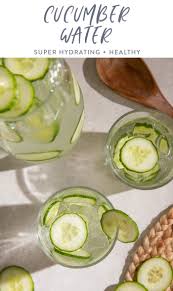 Cucumbers keep your radiant from the inside out. Cucumber Water With Flavor Variations 40 Aprons