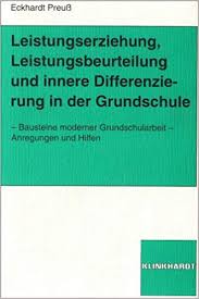 Here are all the possible meanings and translations of the. Leistungserziehung Leistungsbeurteilung Und Innere Differenzierung In Der Grundschule Bausteine Moderner Grundschularbeit Anregungen Und Hilfen Preuss Eckardt Amazon De Bucher