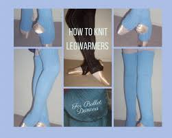 Click on the various links below to access. How To Knit Leg Warmers For Ballet Dancers Free Pattern Feltmagnet