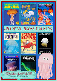 Jellyfish Books For Kids Ocean Animals Unit Study Ocean Kids Study Unit Ocean Theme Preschool