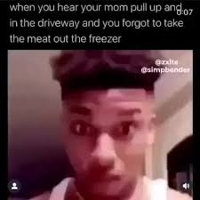 I try but i can't get it as far back as she can. When You Hear Your Mom Pull Up Ang Oz In The Driveway And You Forgot To Take The Meat Out The Freezer