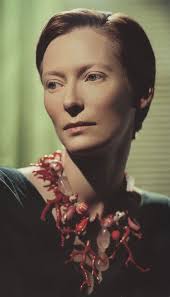 Tilda Swinton.