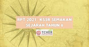 Kongsikan kepada rakan guru pelbagai mata pelajaran. Rpt Sejarah Tahun 6 2021 Terkini Kssr Semakan